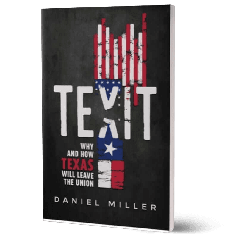 TEXIT: Why and How Texas Will Leave The Union