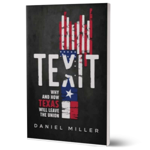 TEXIT: Why and How Texas Will Leave The Union