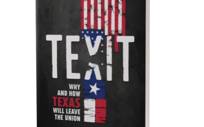 TEXIT: Why and How Texas Will Leave The Union